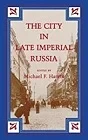 City in Late Imperial Russia, The Hamm, Michael F. (Editor)