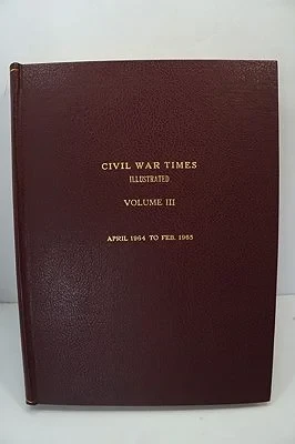 Civil War Times Illustrated: Volume IIi - April 1964 to Feb. 1965Fowler (Ed.), Robert