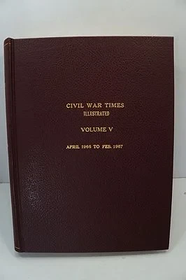 Civil War Times Illustrated: Volume V - April 1966 to Feb. 1967Fowler (Ed.), Robert