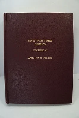 Civil War Times Illustrated: Volume VI - April 1967 to Feb. 1968Fowler (Ed.), Robert