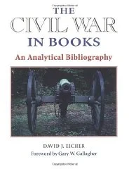 Civil War in Books, The : AN ANALYTICAL BIBLIOGRAPHYEicher, David, J.