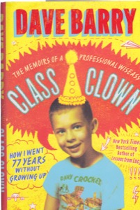 Class Clown: The Memoirs of a Professional Wiseass: How I Went 77 Years Without Growing Up by: Barry, Dave
