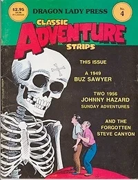 Classic Adventure Strips No. 4:  Buz Sawyer 9/19/49 -1/19/50 & Johnny Hazard 4/1/56 - 10/28/56Crane, Roy and Frank Robbins, Illust. by: Roy  Crane and Frank Robbins