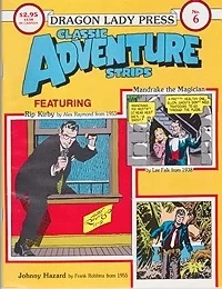 Classic Adventure Strips No. 6: Rip Kirby, Mandrake the Magician, Johnny HazardRaymond, Alex , Lee Falk and Frank Robbins, Illust. by: Alex  Raymond