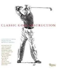 Classic Golf InstructionObetz, Christopher, Illust. by: Anthony Ravielli