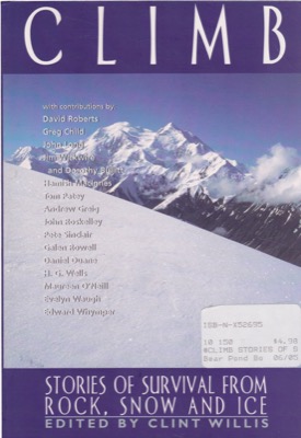 Climb: Stories of Survival from Rock, Snow and Ice by: Editor: Willis, Clint