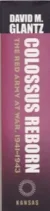 Colossus Reborn: The Red Army at War, 1941-1943 by: Glantz, David M.