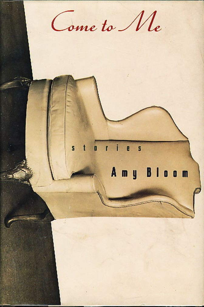 Come to Me: Stories by: Bloom, Amy