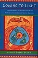Coming to Light: Contemporary Translations of the Native American Literatures of North AmericaSwann, Brian (Editor, Introduction)