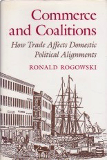 Commerce and Coalitions: How Trade Affects Domestic Political Alignments by: Rogowski, Ronald