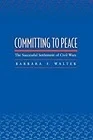 Committing to Peace: The Successful Settlement of Civil WarsWalter, Barbara F.