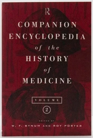 Complete Encyclopedia of the History of Medicine, Vol. 2Bynum, W.F. (Editor)