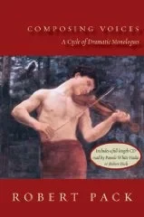 Composing Voices: A Cycle of Dramatic MonologuesPack, Robert