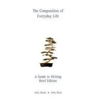 Composition of Everyday Life, The: A Guide to Writing, Brief EditionMauk, John