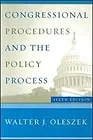 Congressional Procedures and the Policy ProcessOleszek, Walter J.