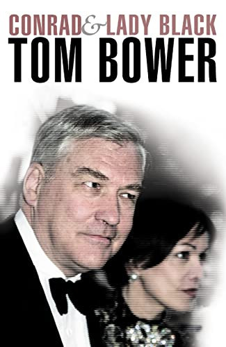 Conrad and Lady Black: Dancing on the Edge by: Bower, Tom