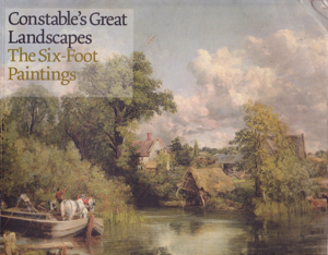 Constable's Great Landscapes: The Six-Foot Paintings by: Editor: Lyles, Anne