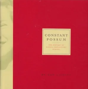 Constant Possum: The History of Sandia Preparatory School [INSCRIBED COPY] by: Liberty, Lou