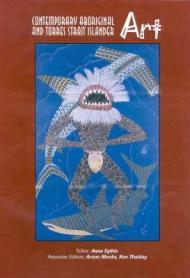 Contemporary Aboriginal & Torres Strait Islander Art - Now Days- Early Days - Art Works and LegendsEglitis, Anna/Arone Meeks/Ken Thaiday