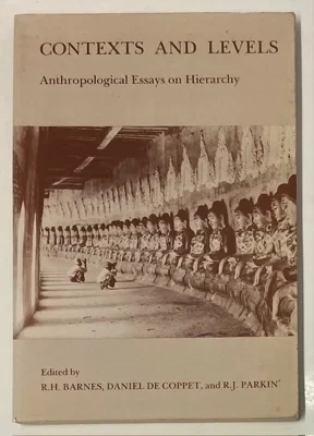 Context and Levels: Anthropological Essays on HierarchyBarnes, R.H. (eds.)