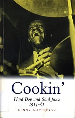 Cookin': Hard Bop and Soul Jazz 1954-65Mathieson, Kenny