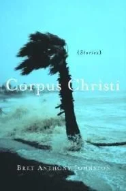 Corpus Christi: StoriesJohnston, Bret Anthony