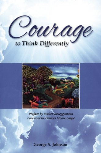 Courage to Think Differently by: Johnson, George