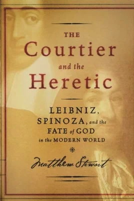 Courtier and the Heretic, The: Leibniz, Spinoza, and the Fate of God in the Modern WorldStewart, Matthew
