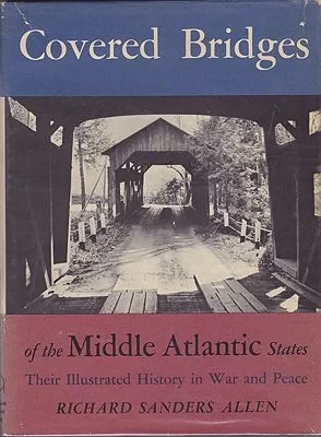 Covered Bridges of the Middle Atlantic States: Their Illustrated History in War and PeaceAllen, Richard Sanders