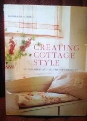 Creating Cottage Style: Stylish Ideas and Step-by-Step ProjectsSorrell, Katherine