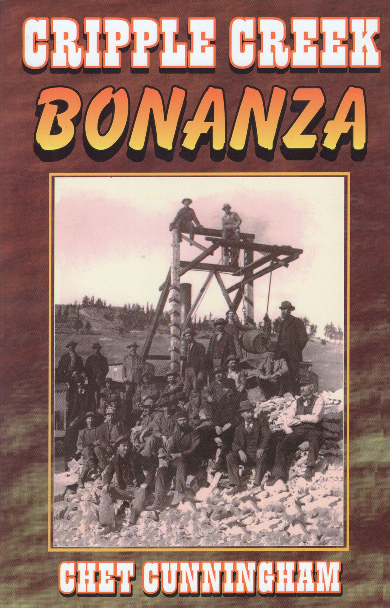 Cripple Creek Bonanza by: Cunningham, Chet