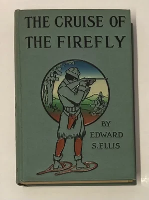 Cruise of the Firefly, TheEllis, Edward S.
