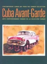 Cuba Avant-Garde: Contemporary Cuban Art from the Farber Collection (Spanish and English Edition)Mena, Abelardo