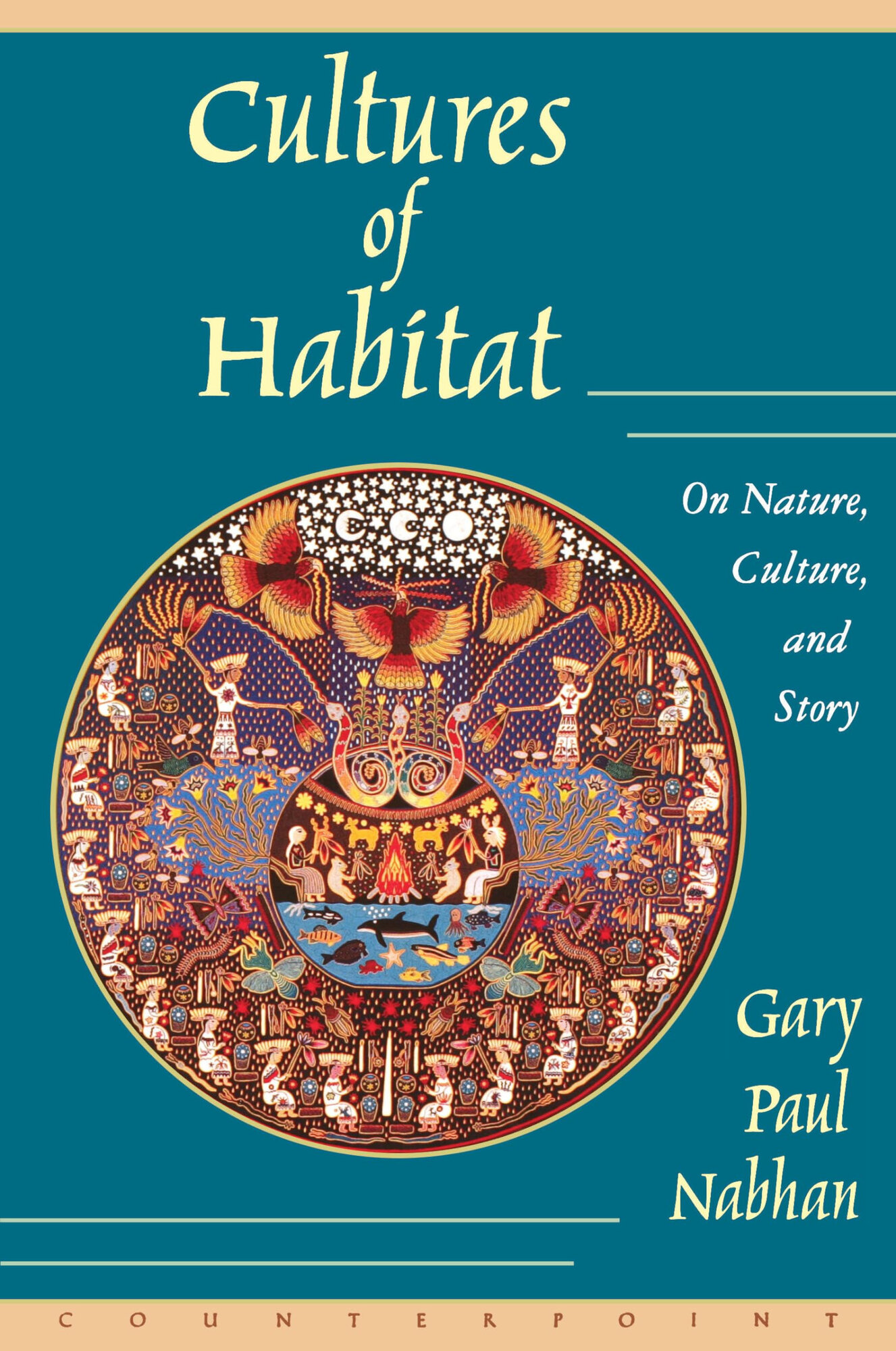 Cultures of Habitat: On Nature, Culture, and Story by: Nabhan, Gary Paul