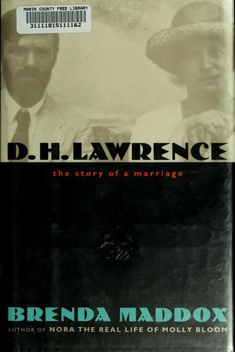 D.H. Lawrence: The Story of a Marriage by: Maddox, Brenda