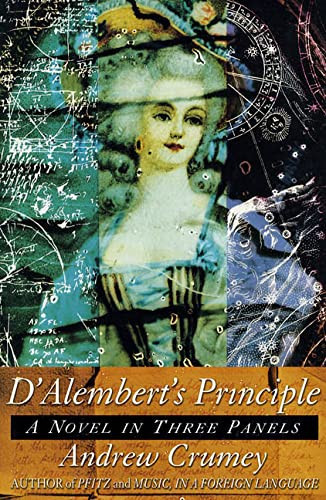 D'Alembert's Principle: A Novel in Three Panels by: Crumey, Andrew