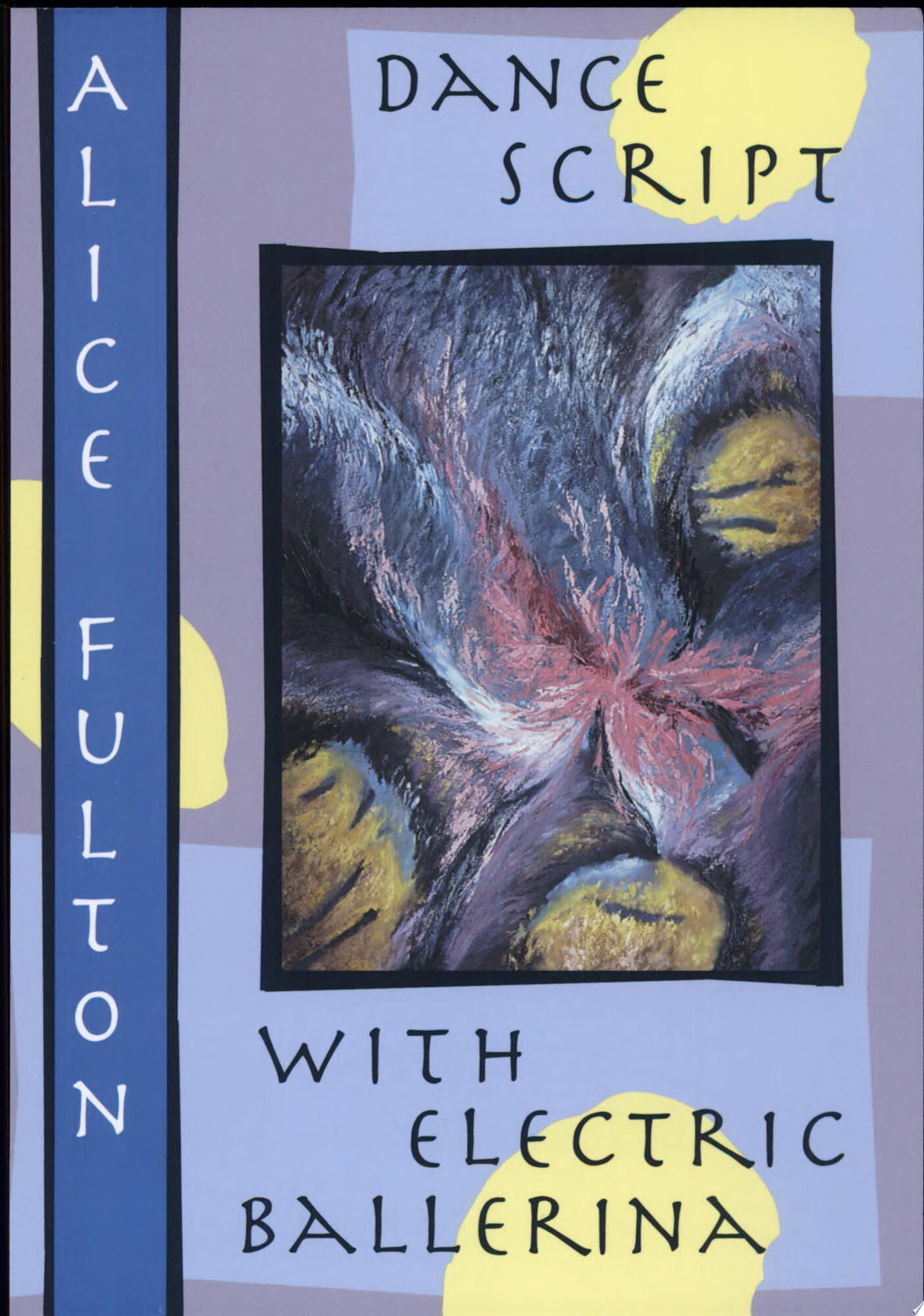 Dance Script With Electric Ballerina: POEMS by: Fulton, Alice
