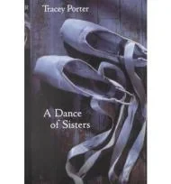Dance of Sisters, A Porter, Tracey