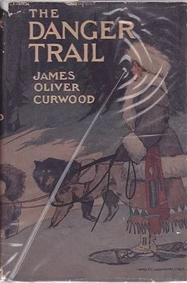 Danger Trail, TheCurwood, James Oliver, Illust. by: Charles Livingston  Bull