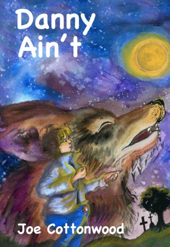 Danny Ain't by: Cottonwood, Joe