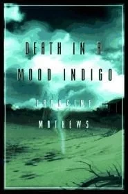 Death in A Mood IndigoMathews, Francine