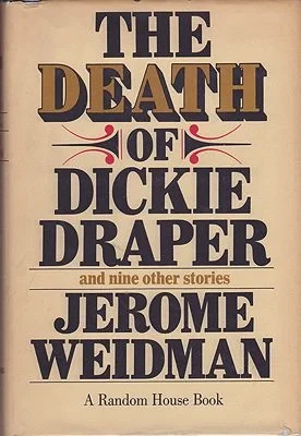 Death of Dickie Draper and Nine Other Stories, TheWeidman, Jerome