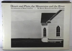 Desert and Plain, the Mountains and the River: A Celebration of Rural AmericaRoueche, Berton; Plowden, David