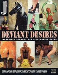 Deviant Desires: Incredibly Strange SexGates, Katharine