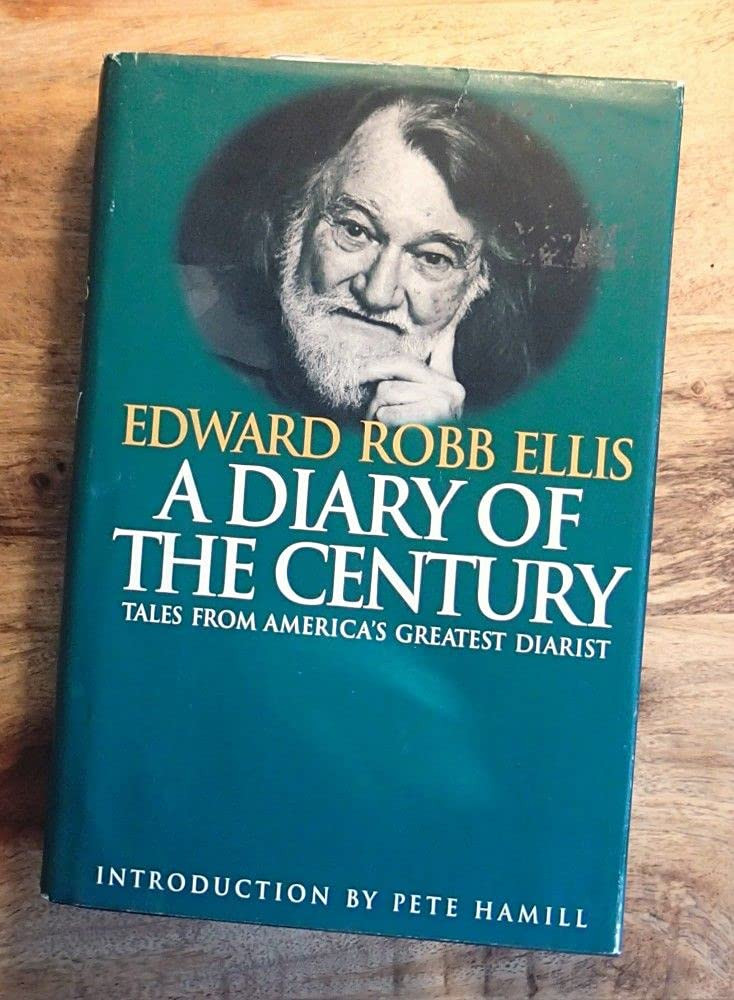 Diary of the Century, A - Tales from America's Greatest Diarist by: Ellis, Edward Robb