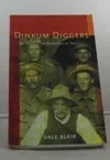Dinkum Diggers: An Australian Battalion at WarBlair, Dale