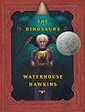 Dinosaurs of Waterhouse Hawkins, The: An Illuminating History of Mr. Waterhouse Hawkins, Artist and LecturerKerley, Barbara