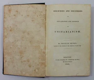 Discourses and Discussions in Explanation and Defence of UnitarianismDewey, Orville 