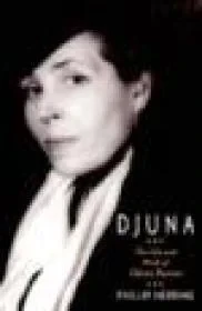 Djuna: The Life and Work of Djuna BarnesHerring, Phillip