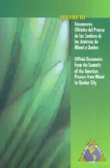 Documentos Oficiales del Proceso de las Cumbres de las Americas de Miami a Quebec - Official Documents from the Summit of the Americas Process from Miami to Quebec CityGaviria, Cesar (Editor)